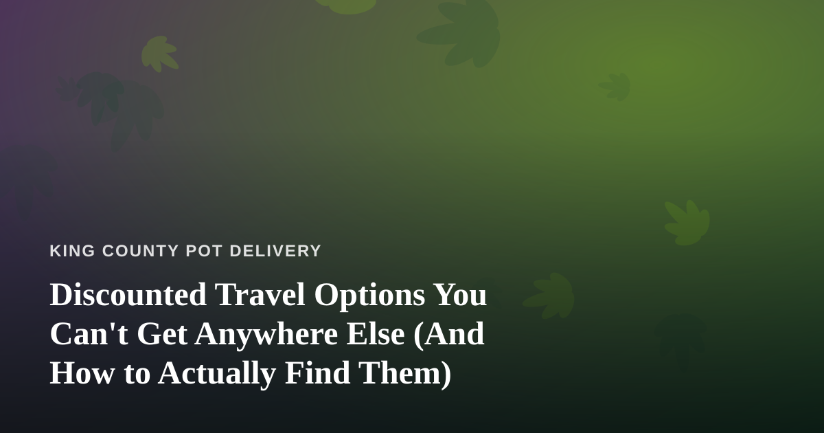 Discounted Travel Options You Can’t Get Anywhere Else (And How to Actually Find Them)