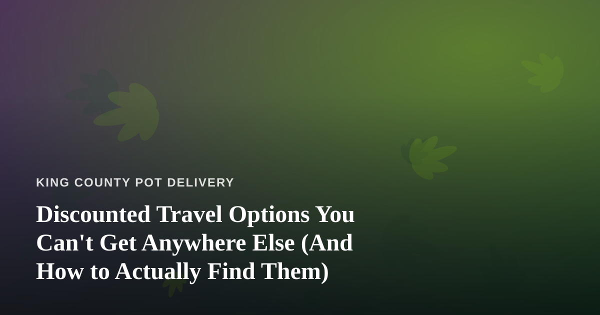 Discounted Travel Options You Can’t Get Anywhere Else (And How to Actually Find Them)