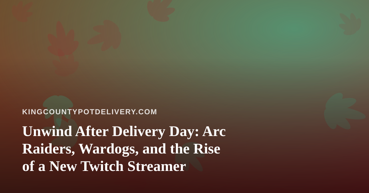Unwind After Delivery Day: Arc Raiders, Wardogs, and the Rise of a New Twitch Streamer