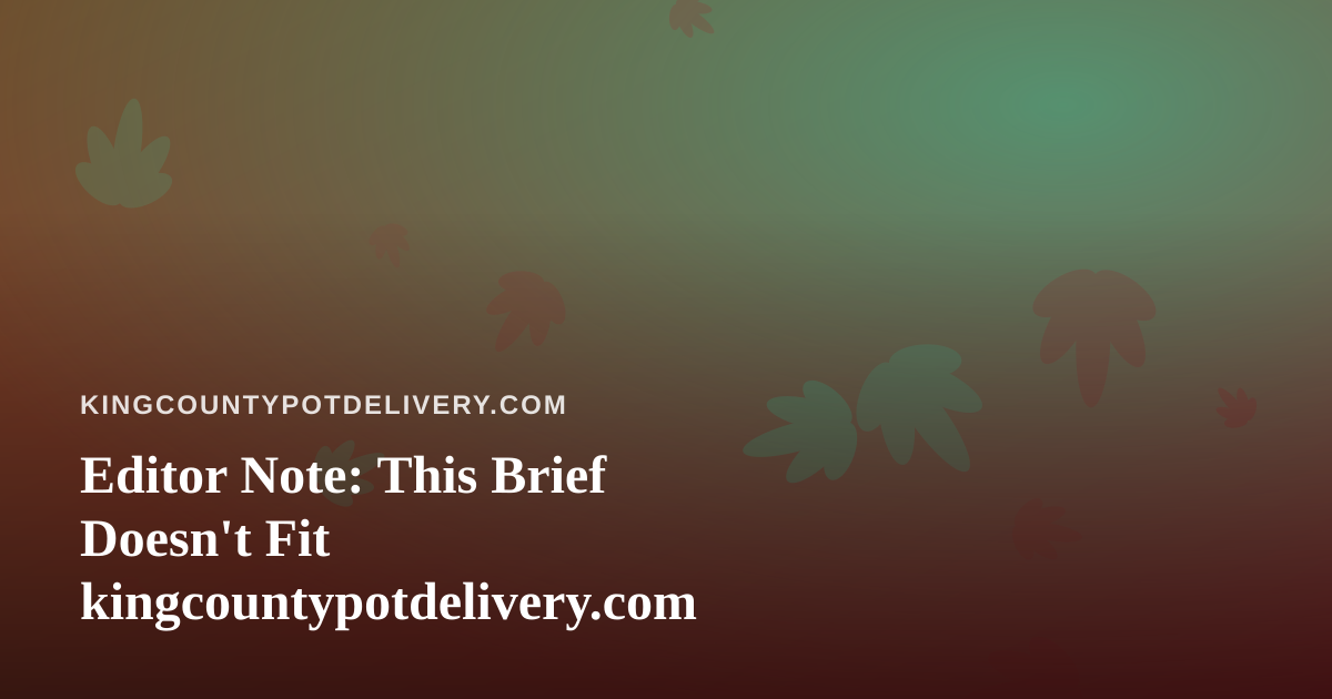 Editor Note: This Brief Doesn’t Fit kingcountypotdelivery.com